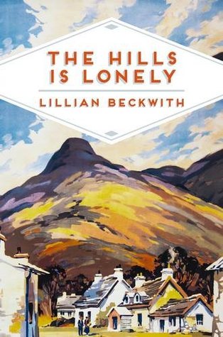 The Hills Is Lonely by Lillian Beckwith
