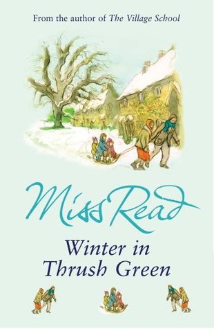 Winter In Thrush Green by Miss Read