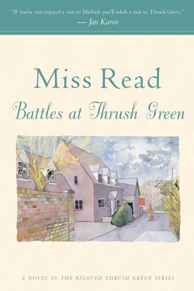 Battles at Thrush Green by Miss Read