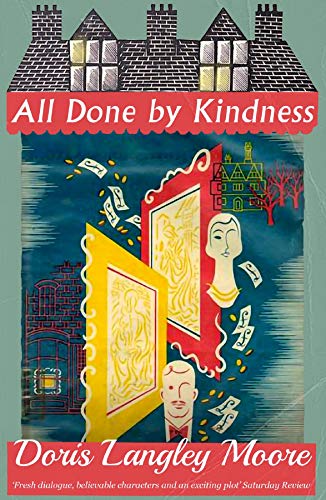 All Done By Kindness by Doris Langley Moore
